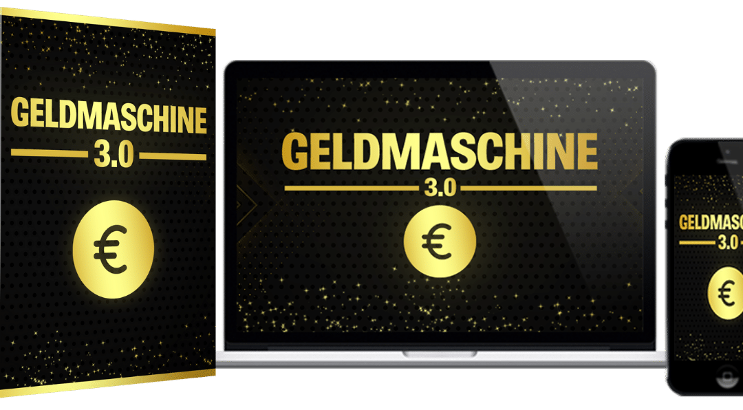Geldmaschine 3.0 Erfahrungen und Bewertung
